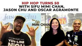 Hip Hop turns 50 with Sifu Mimi Chan, Jason Chu and Oscar Agramonte.