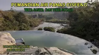 PEMANDIAN AIR PANAS CISEENG // TIRTA SANITA DAN TIRTA SAYAGA