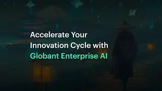 Let's PLAI | Accelerate Your Innovation Cycle with Globant Enterprise AI