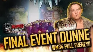 FINAL EVENT DUNNE? WRESTLEMANIA 34 PULL FRENZY! | WWE SuperCard