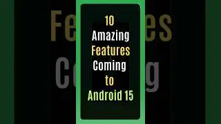 10 Amazing Features Coming to Android 15  #android15 #features