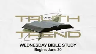 Truth Over Trend-Week 1-Pastor Brad Kirby