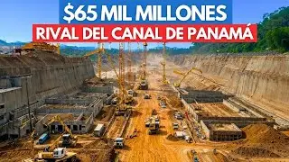 &iexcl;Un nuevo rival del Canal de Panam&aacute; de $65 mil millones est&aacute; por llegar!