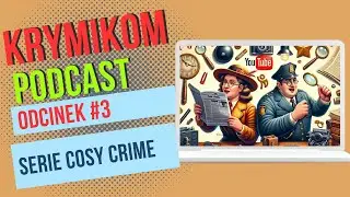 Odkryj, kt&oacute;re serie cosy crime zdobyły serca czytelnik&oacute;w #PodcastKrymiKom #SerieCosyCrime #CosyCrime