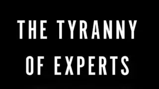 The Tyranny of Scientific Experts