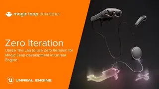 Zero Iteration with Unreal Engine - Magic Leap Dev Guide