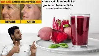 Discover the Nutrient rich carrot and beets juice benefits for health 