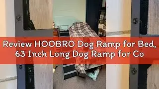 Review HOOBRO Dog Ramp for Bed, 63 Inch Long Dog Ramp for Couch and Bed, Pet Ramp with Non-Slip Mat