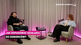 #13 Jak dopasować działania do odbiorc&oacute;w? - Karol Paciorek