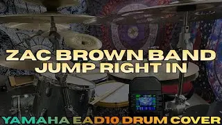 ZAC BROWN BAND - JUMP RIGHT IN (YAMAHA EAD10 DRUM COVER)