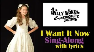 Willy Wonka- Veruca Salt- I Want It Now (with Lyrics)