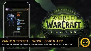 Vanion Testet - Die WoW Legion Companion App