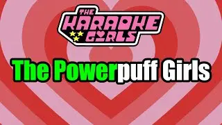 Powerpuff Girls (1998) - End Credits (Karaoke)