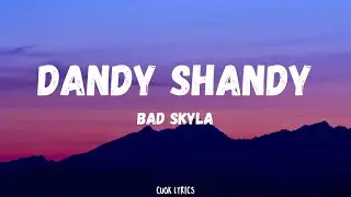 Bad Skyla - Dandy Shandy (DUTTY MONEY RIDDIM) (LYRICS)
