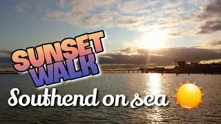 Walk tour in Southend-Seafront walk during sunset ,beautiful view☀️