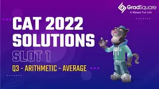 CAT 2022 -  Slot 1 - QA 3 - Arithmetic (Average) by GradSquare Mentor Mr. Kushal Bohra