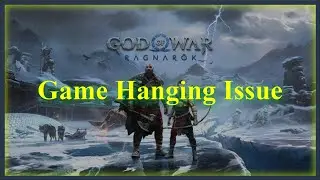 God Of War Ragnarok Game Hanging Issue