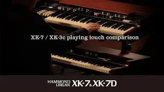 HAMMOND | XK-7 / XK-3c playing touch comparison