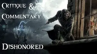 Dishonored Critique and Commentary