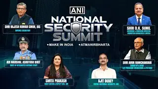 ANI&rsquo;s First-Ever National Security Summit: Future of Make in India and Aatmanirbhar Bharat