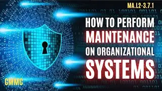 CMMC Control MA.L2-3.7.1 &mdash; Выполнение обслуживания организационных систем