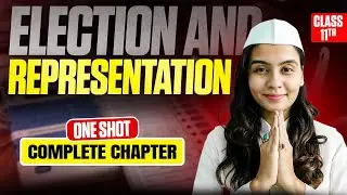 Class 11 Political Science Chapter 3 | Election and Representation- Full chapter Explanation