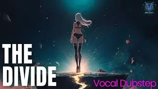 Detoxx - The Divide (Female Vocal Dubstep)