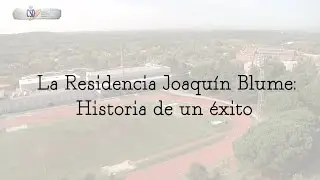 La Residencia Joaquín Blume: Historia de un éxito