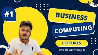 Business Computing Introduction | Importance | Business Computing Softwares & Basic Concepts | L-01