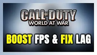 How to BOOST FPS and FIX LAG in Call of Duty: World at War! Optimization Guide