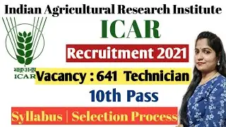 ICAR-IARI Technician Recruitment 2021 | ICAR Technician Syllabus 2021| ICAR Technician Exam Pattern