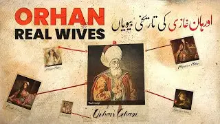 Orhan Bey's Wives: Unsolved Historical Mystery (Full PROOFS)