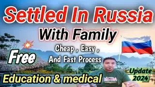 Settled In Russia With Family ! A country Batter then European Countries#Russia Visa for Pakistanies