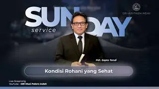Ibadah Raya 2 : Minggu, 1 Februari 2026 - Kondisi Rohani Yang Sehat - Pdt. Sapta Tandi
