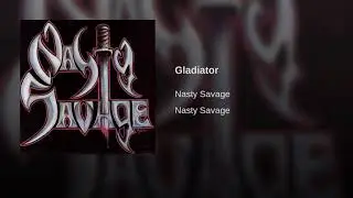 Nasty Savage - Gladiator