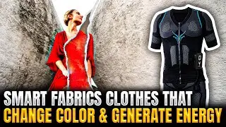 Smart Fabrics &ndash; Clothes That Change Color & Generate Energy 