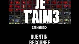 Quentin B&eacute;cogn&eacute;e JE T'AIM3 Soundtrack