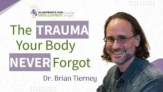 Somatic Healing for Trauma with Somatic Dr. Brian Tierney