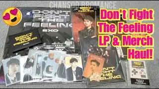 EXO DON'T FIGHT THE FEELING LP & other DFTF Merchandise Haul - Unboxing 😍❤️