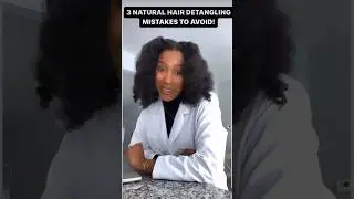 3 Natural Hair Detangling Mistakes To Avoid! ✨ #naturalhair #naturalhaircare #naturalhairtreatment