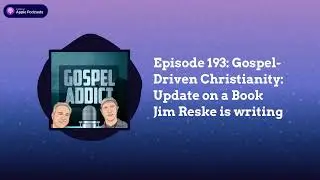 What is Gospel-Driven Christianity?