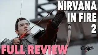 Nirvana in Fire II - Full Review (End of Drama)