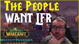 Why The People DEMAND LFR in MoP!