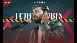 Tujh Bin&ndash; Official Music Video | Ali Raza | PlatformX S1 | #PlatformX #hapstudio