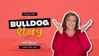 Bulldog Story with Denise! | Stacy Cate sells homes