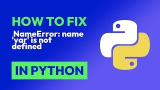 How to fix  NameError: name 'var' is not defined in Python