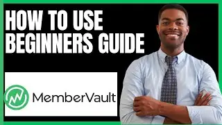 HOW TO USE MEMBERVAULT COURSE BUILDER 2024