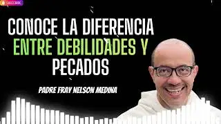 Conoce la diferencia entre debilidades y pecados