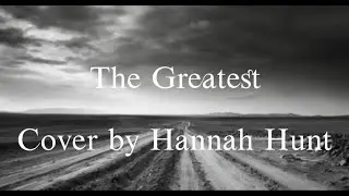 The Greatest - Billie Eilish (Cover by Hannah Hunt)