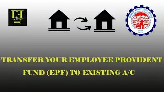 Transfer your Employee Provident Fund (EPF) to existing account